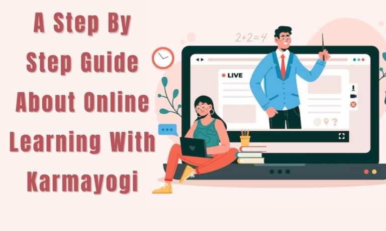 A Step By Step Guide About Online Learning With Karmayogi